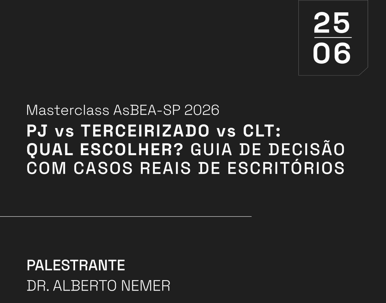 Masterclass AsBEA-SP – PJ vs. Terceirizado vs. CLT: Qual escolher? Guia de decisão com casos reais de escritórios